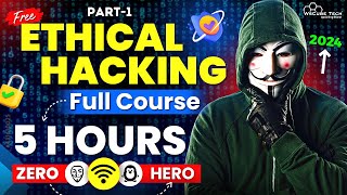 Ethical Hacking Full Course for Beginners in 5 Hours Part1 🔥  2024 Edition [upl. by Onairotciv315]