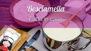 Besciamella fatta in casa la ricetta perfetta per fare la besciamella a casa in 10 minuti [upl. by Evars52]