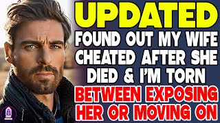 Found Out My Wife Cheated After She Died and Im Torn Between Exposing Her or Moving On [upl. by Sanders]