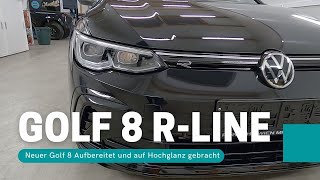 Golf 8 R Line  Aufbereitet  Hochglanz  Endergebnis [upl. by Aeneg515]