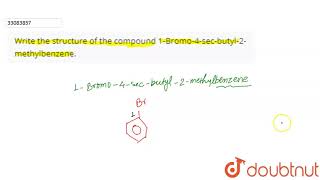 Write the structure of the compound 1Bromo4secbutyl2methylbenzene  12  HALOALKANES AND [upl. by Musser]