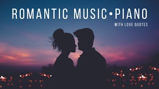 20 Min Beautiful Piano Music • Romantic Music with Love Quotes [upl. by Fried]