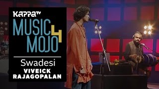 Swadesi  Viveick Rajagopalan  Music Mojo season 4  KappaTV [upl. by Loree]