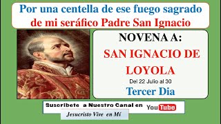 DIA 3 NOVENA A SAN IGNACIO DE LOYOLA EJERCICIOS ESPIRITUALES [upl. by Staw]