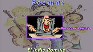 BARBARISIMO El indio Romulo Poemas [upl. by Enale621]