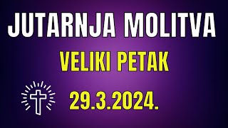 JUTARNJA MOLITVA  VELIKI PETAK [upl. by Sirromal]