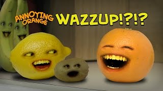 Annoying Orange Wazzup [upl. by Atteuqcaj221]