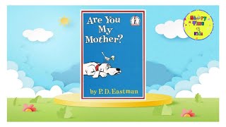 Are You My Mother  Read Aloud  Bedtime Story  Fairy Tale  Kids Story [upl. by Cranford231]