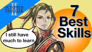 7 BEST Hikari Learned Skills  Octopath Traveler 2 [upl. by Westfahl]