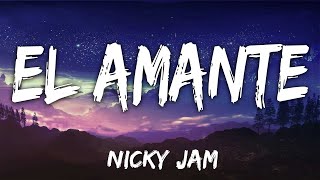 Nicky Jam – El Amante – Letra♫ [upl. by Nnylakcaj]