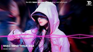 REMIX 2024 MIXTAPE  NHẠC TRẺ REMIX 2024 HAY NHẤT HIỆN NAY  TOP 30 NHẠC TRẺ REMIX NGHE NHIỀU NHẤT [upl. by Airotcivairam]