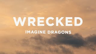 Imagine Dragons  Wrecked Lyrics [upl. by Schluter]