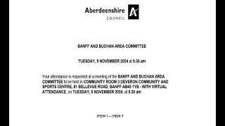 Banff and Buchan Area Committee 5 November 2024  Item 1  Item 7 [upl. by Aylat499]