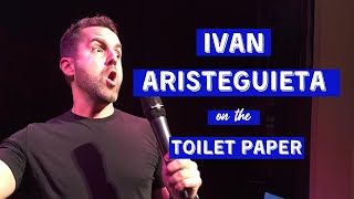 IVAN ARISTEGUIETA Stand Up  TOILET PAPER [upl. by Sitoiganap45]