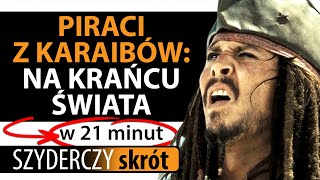 PIRACI Z KARAIBÓW NA KRAŃCU ŚWIATA w 21 minut  Szyderczy Skrót [upl. by Donough]