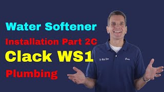 Water Softener Installation Part 2C Clack WS1 Plumbing [upl. by Sedlik]