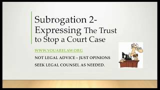 Win In Court  Subrogation Update amp Express The Trust [upl. by Fredric987]