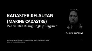 KADASTER KELAUTAN MARINE CADASTRE Bagian 1 Definisi dan Ruang Lingkup [upl. by Pippy]