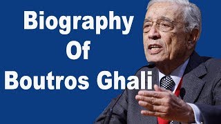 Biography of Boutros Ghali 1st African UN Secretary General [upl. by Nhar]