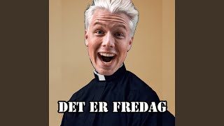 Det er fredag [upl. by Aramit]