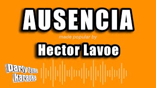 Hector Lavoe  Ausencia Versión Karaoke [upl. by Eittocs]