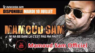 MAMOUD SAM  NI KA BB BANI LA CEST PAS MA FAUTE  Son Officiel [upl. by Nur656]