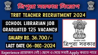 Tripura Job  TRBT Recruitment 2024 STSL School Librarian 125 Vacancy Notification  Kokborok Video [upl. by Ayom774]