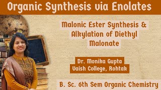 Organic Synthesis via Enolates 02 Malonic Ester Synthesis By Dr Monika Gupta [upl. by Artenahs601]