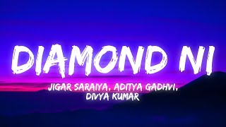 Diamond Ni Lyrics  SachinJigar  Jigar Saraiya Aditya Gadhvi Divya Kumar  Trending Song 2024 [upl. by Porta]