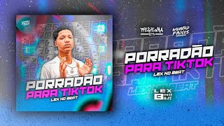 LEX NO BEAT  EP PORRADÃO PARA TIKTOK  MÚSICAS NOVAS  PRA TIKTOK  PRIMAVERA 2024 [upl. by Nadnarb214]