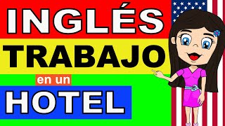 INGLÉS para TRABAJAR en HOTELES APRENDE INGLÉS PARA HOUSEKEEPER INGLÉS PARA RECEPCIONISTA DE HOTEL [upl. by Ecirtra]