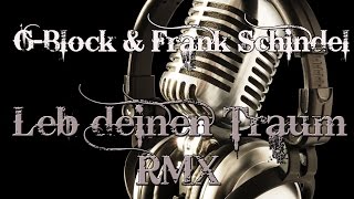 GBlock  Leb deinen Traum Remix mit Frank Schindel mit Lyrics [upl. by Assila]