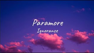 Paramore  Ignorance  Lyrics [upl. by Chapen]