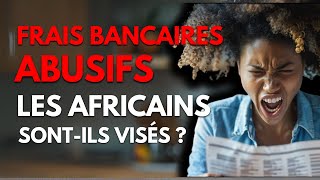 Frais bancaires abusifs  Les Africains sontils visés [upl. by Eannaj]