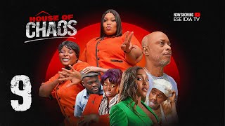 House of Chaos Ep 9  Ekama Etim Inyang Ese Idia Omozele Gabriel  New Nollywood Series 2024 [upl. by Angelina]