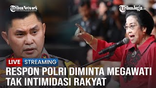 🔴LIVE UPDATE  Jawaban Mabes Polri Soal Megawati Minta Tak Intimidasi Rakyat di Pilpres 2024 [upl. by Leorsiy979]