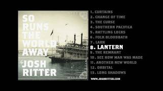 08 quotLanternquot Josh Ritter from 2010 album quotSo Runs the World Awayquot [upl. by Braunstein]