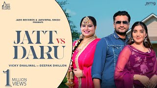 Jatt vs Daru Official Video Vicky Dhaliwal  Deepak Dhillon  Punjabi Song 2024  Jass Records [upl. by Nicodemus947]