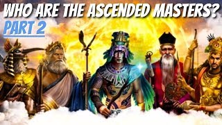 Who Are The Ascended Masters  Part 2  Ascended Masters Explained [upl. by Demy]