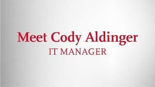 Meet Cody Aldinger  IT Manager [upl. by Hortensa]