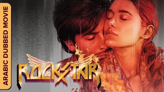 Rockstar  نجم روك  Hindi Movie Dubbed in Arabic  Ranbir Kapoor  Nargis Fakhri  Romantic Movie [upl. by Teahan580]