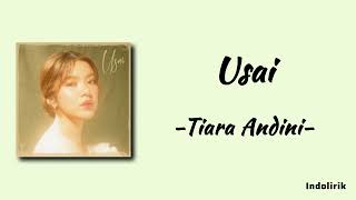 Usai  Tiara Andini  Lirik Lagu [upl. by Alexandre230]