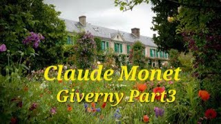 Monet pictures garden and house Giverny 🇫🇷 Part 3 Jardin et Maison de Monet a Giverny [upl. by Eyllek35]