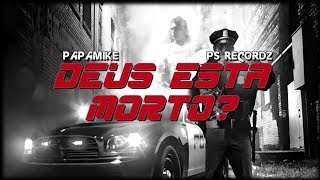 PapaMike  Deus Está Morto  RAP POLICIAL Prod By PS Recordz [upl. by Sirc]