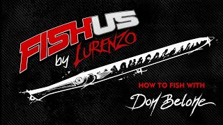 Don Belone Fishing Tips  How to fish with Fishus by Lurenzo Don Belone lure [upl. by Deragon]