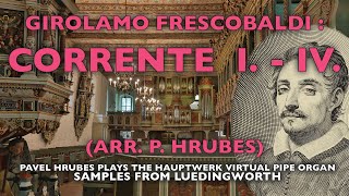 G FRESCOBALDI  CORRENTE 1  4  ARR P HRUBES  HAUPTWERK SAMPLES FROM LUEDINGWORTH [upl. by Llenahc171]