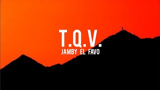 Jamby El Favo TQV LetraLyrics [upl. by Chappell]