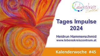 Tagesimpulse 2024 Kalenderwoche 45 von Heidrun Hammerschmid Lebenskreiszentrum [upl. by Ashatan]