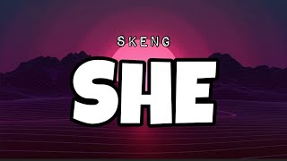 Skeng  She Lyrics [upl. by Anaer]