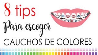 COLORES EN TUS CAUCHOS O LIGAS  8 TIPS PARA ESCOGERLOS [upl. by Cirdahc]